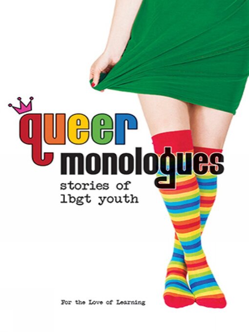 Title details for Queer Monologues by For the Love of Learning - Available